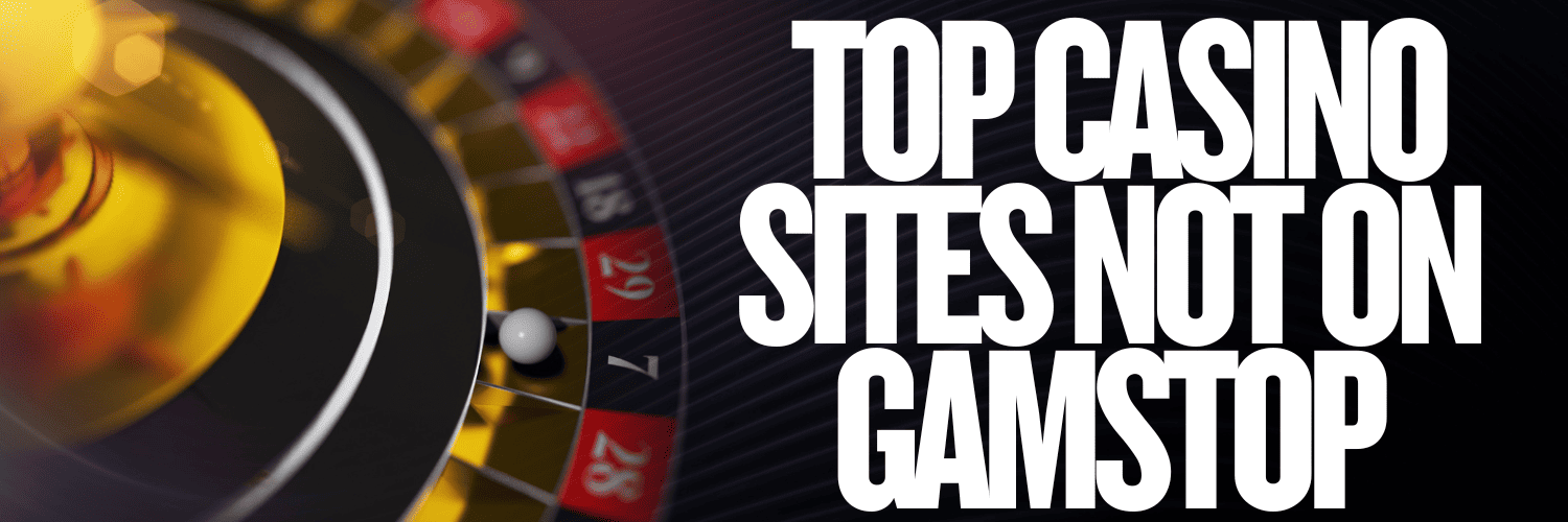 Explore the Best Casinos Not on Gamstop UK