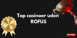 Bedste Online Casino Uden ROFUS - Spil Uden Bekymringer 309219925
