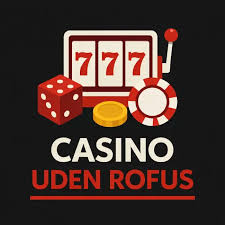 Bedste Casino Uden ROFUS Din Guide til Online Spiloplevelser